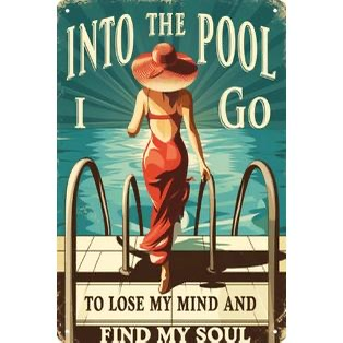 In The Pool I Go Tin Sign