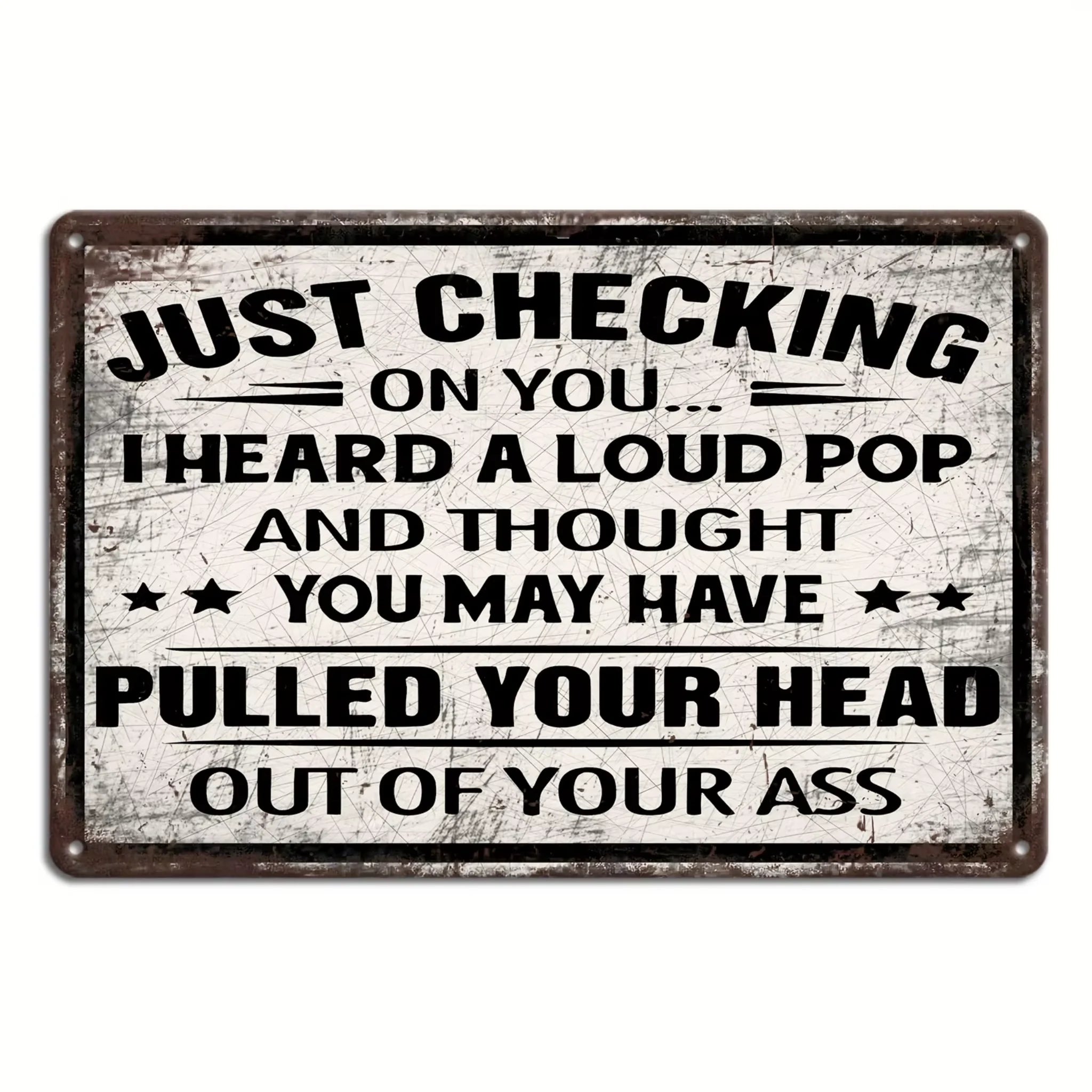 Just Checking Tin Sign
