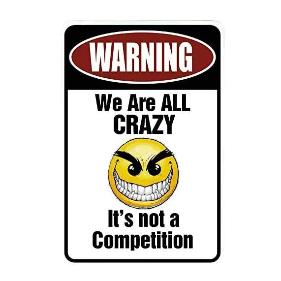 We Are All Crazy Tin Sign