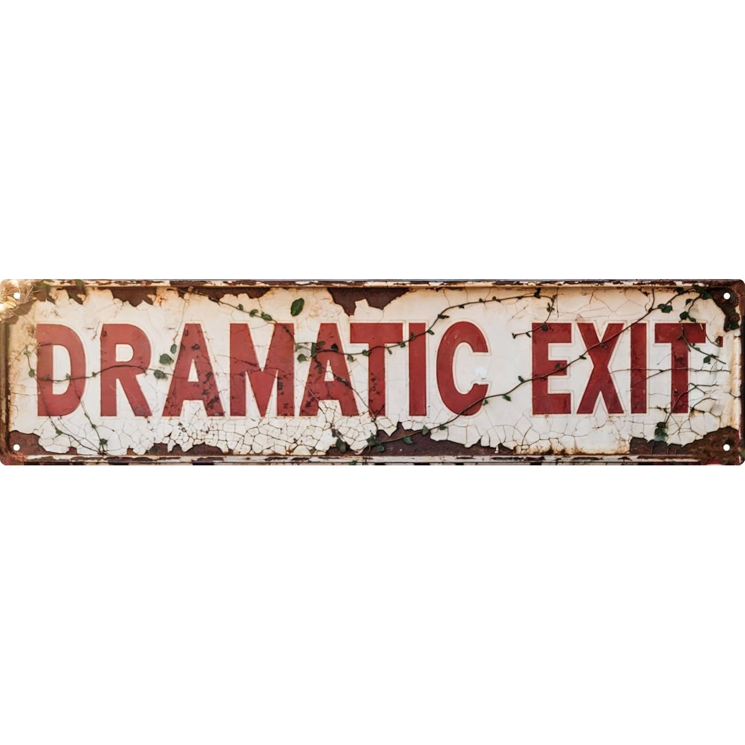 Dramatic Exit Tin Sign