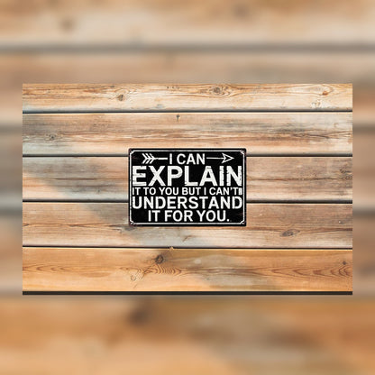 VOT Certified I Can Explain It To You tin sign featuring humorous vintage-style design in square format