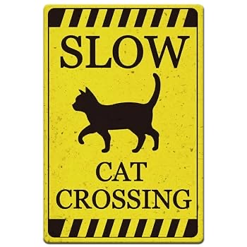 Slow, Cat Crossing Tin Sign