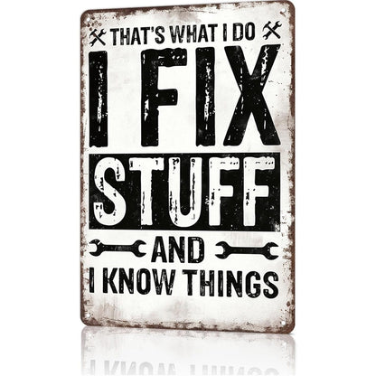 I Fix Stuff & Know Things Tin Sign