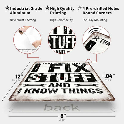 Metal sign with text 'I Fix Stuff and I Know Things' and specifications on a white background