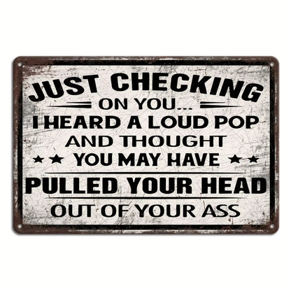 Just Checking Tin Sign