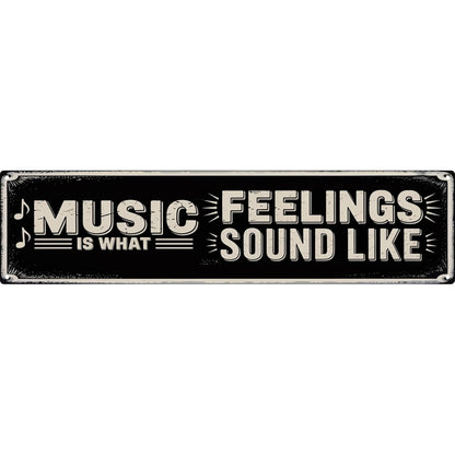 Music is What Feelings Tin Sign