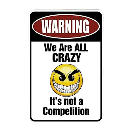 We Are All Crazy Tin Sign