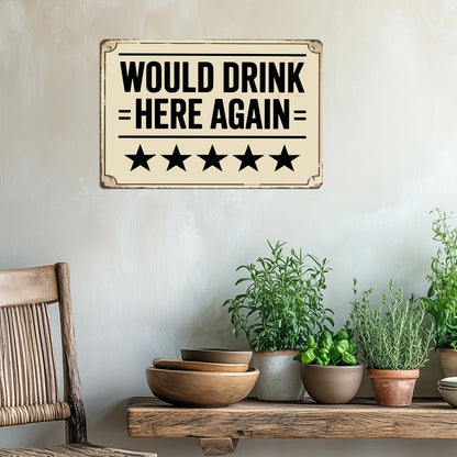 Would Drink Here Again Tin Sign